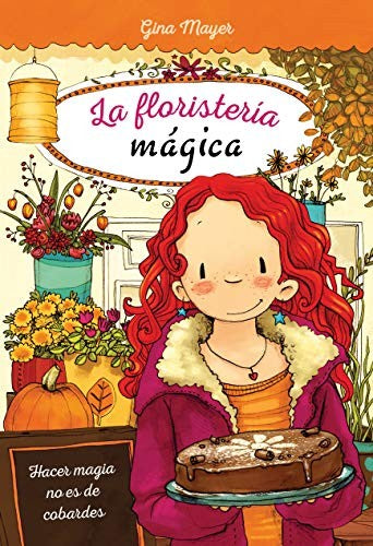 *FLORISTERIA MAGICA 3: HACER MAGIA NO ES DE COBARDES