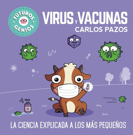FUTUROS GENIOS 6: VIRUS Y VACUNAS