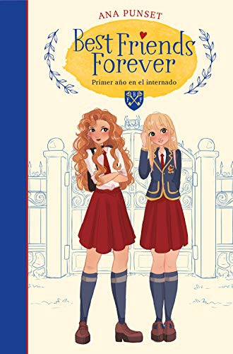 BEST FRIENDS FOREVER 1- PRIMER AÑO EN EL INTERNADO