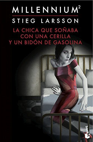 MILLENNIUM 2: LA CHICA QUE SOÑABA CON UNA CERILLA Y UN BIDÓN DE GASOLINA