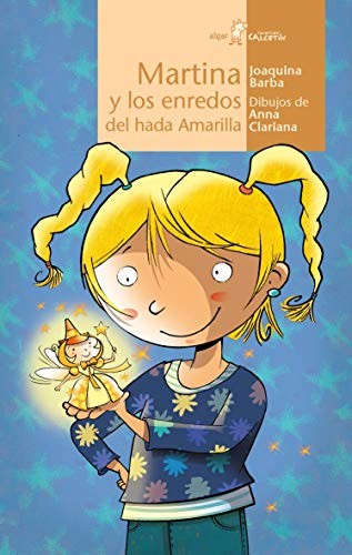 CALCETIN AMARILO. MARTINA Y LOS ENREDOS DEL HADA AMARILLA