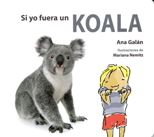 *SI YO FUERA UN KOALA