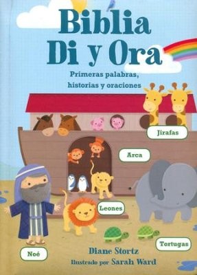 BIBLIA DI Y ORA: PRIMERAS PALABRAS, HISTORIAS Y ORACIONES
