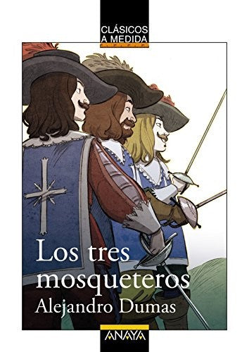 LOS TRES MOSQUETEROS (CLASICOS A MEDIDA)
