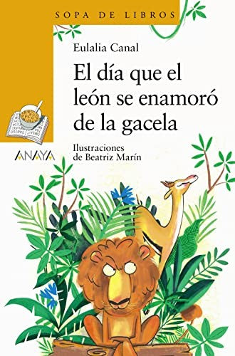 SOPA DE LIBROS AMARILLO: EL DIA QUE EL LEON SE ENAMORO DE LA GACELA