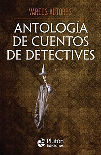 ANTOLOGIA DE CUENTOS DE DETECTIVES