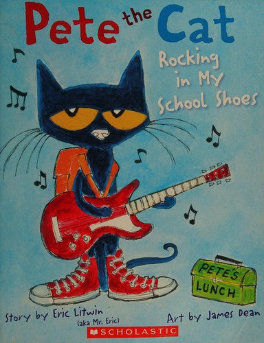 PETE THE CAT: ROCKING IN MY SCHOOL SHOES