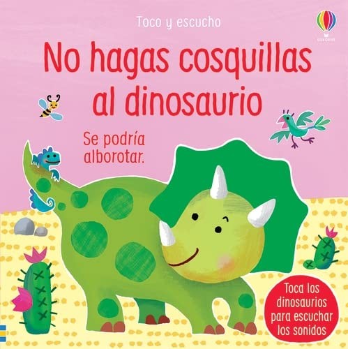 TOCO Y ESCUCHO: NO HAGAS COSQUILLAS AL DINOSAURIO