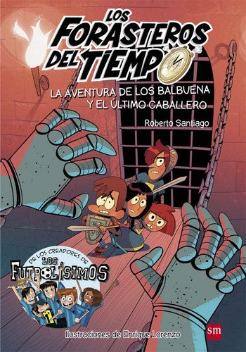 LOS FORASTEROS DEL TIEMPO 2: LA AVENTURA DE LOS BALBUENA Y EL ÚLTIMO CABALLERO