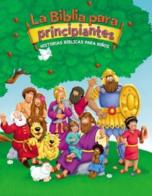 BIBLIA PARA PRINCIPIANTES. HISTORIAS BÍBLICAS PARA NIÑOS