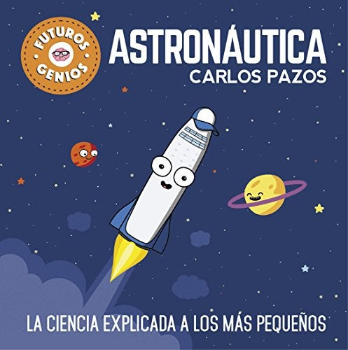 FUTUROS GENIOS 1: ASTRONÁUTICA