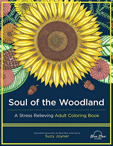 * SOUL OF THE WOODLAND: A STRESS RELIEVING ADULT COLORING BOOK