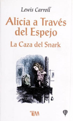ALICIA A TRAVES DEL ESPEJO & LA CAZA DEL SNARK