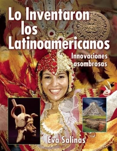 LO INVENTARON LOS LATINAMERICANOS : INNOVACIONES ASOMBROSAS