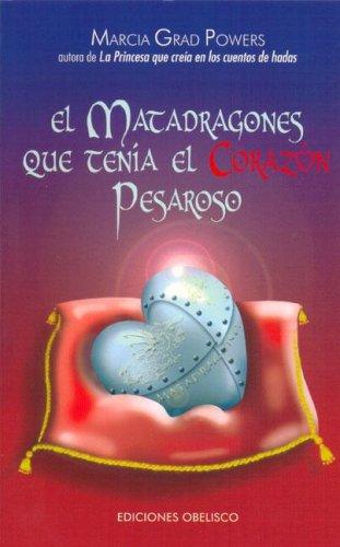 EL MATADRAGONES QUE TENÍA EL CORAZÓN PESAROSO