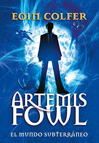 ARTEMIS FOWL 1: EL MUNDO SUBTERRÁNEO ; ARTEMIS FOWL ( ARTEMIS FOWL #1 )