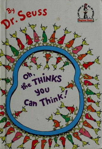 OH, THE THINKS YOU CAN THINK!