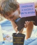 *ENSÉÑAME A HACERLO SIN TU AYUDA