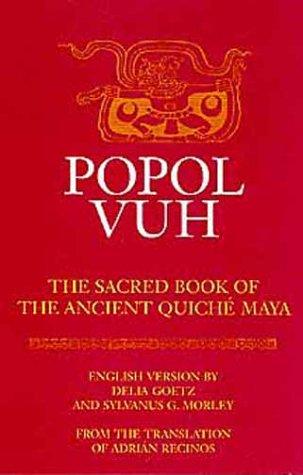 POPOL VUH: THE SACRED BOOK OF THE ANCIENT QUICHE MAYA