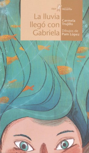 CALCETIN AMARILLO. LA LLUVIA LLEGÓ CON GABRIELA