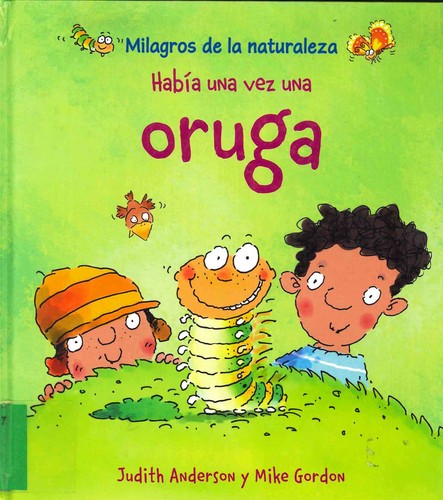 MILAGROS DE LA NATURALEZA: HABÍA UNA VEZ UNA ORUGA