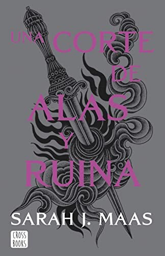 CORTE DE ROSAS Y ESPINAS 3: UNA CORTE DE ALAS Y RUINA (NUEVA PRESENTACION)