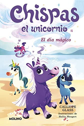 CHISPAS EL UNICORNIO 1. EL DÍA MÁGICO