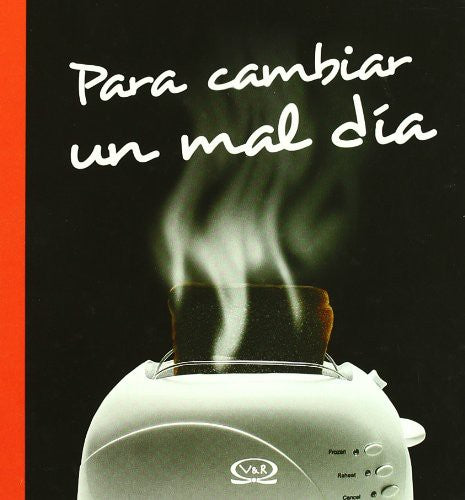 PARA CAMBIAR UN MAL DIA