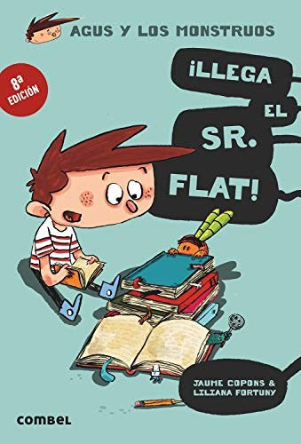AGUS Y LOS MONSTRUOS 1: ¡LLEGA EL SR. FLAT!