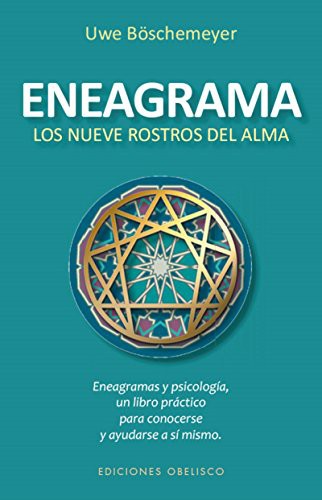 ENEAGRAMA. LOS NUEVE ROSTROS DEL ALMA