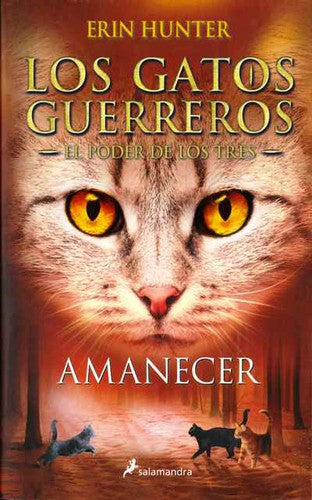 LOS GATOS GUERREROS, EL PODER DE LOS TRES 6: AMANECER