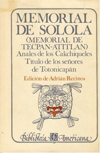 MEMORIAL DE SOLOLÁ. ANALES DE LOS CAKCHIQUELES