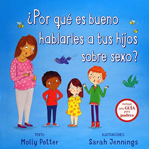 ¿POR QUÉ ES BUENO HABLARLES A TUS HIJOS SOBRE SEXO?