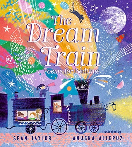 THE DREAM TRAIN: POEMS FOR BEDTIME