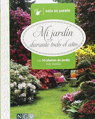 MI JARDIN TODO EL AÑO -GUIA DE JARDIN-