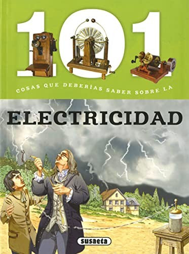 101 COSAS QUE DEBERÍAS SABER SOBRE: LA ELECTRICIDAD
