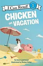 CHICKEN ON VACATION (I CAN READ LEVEL 1)