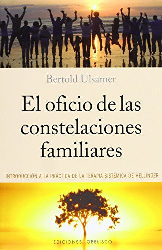 *EL OFICIO DE LAS CONSTELACIONES FAMILIARES