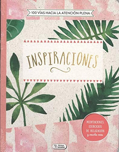 INSPIRACIONES. 100 VIAS HACIA LA ATENCION PLENA