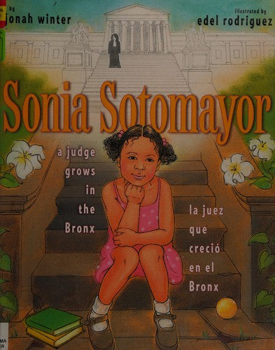 * SONIA SOTOMAYOR;A JUDGE GROWS IN THE BRONX