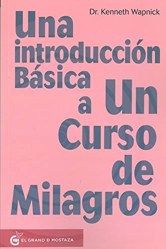 *UNA INTRODUCCIÓN BÁSICA A UN CURSO DE MILAGROS