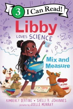 LIBBY LOVES SCIENCE: MIX AND MEASURE (I CAN READ 3)