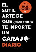 DIARIO: EL SÚTIL ARTE DE QUE (CASI TODO) TE IMPORTE UN CARAJO