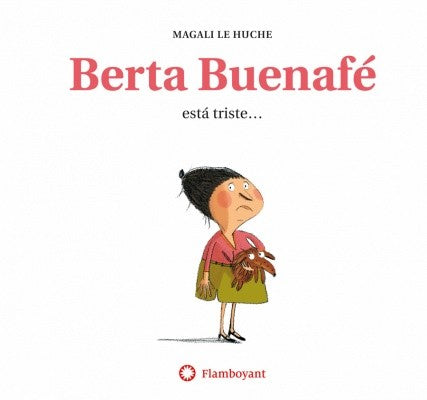 * BERTA BUENAFÉ ESTÁ TRISTE… (2A ED.)