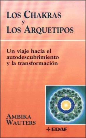 * LOS CHAKRAS Y LOS ARQUETIPOS