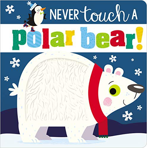 NEVER TOUCH A POLAR BEAR